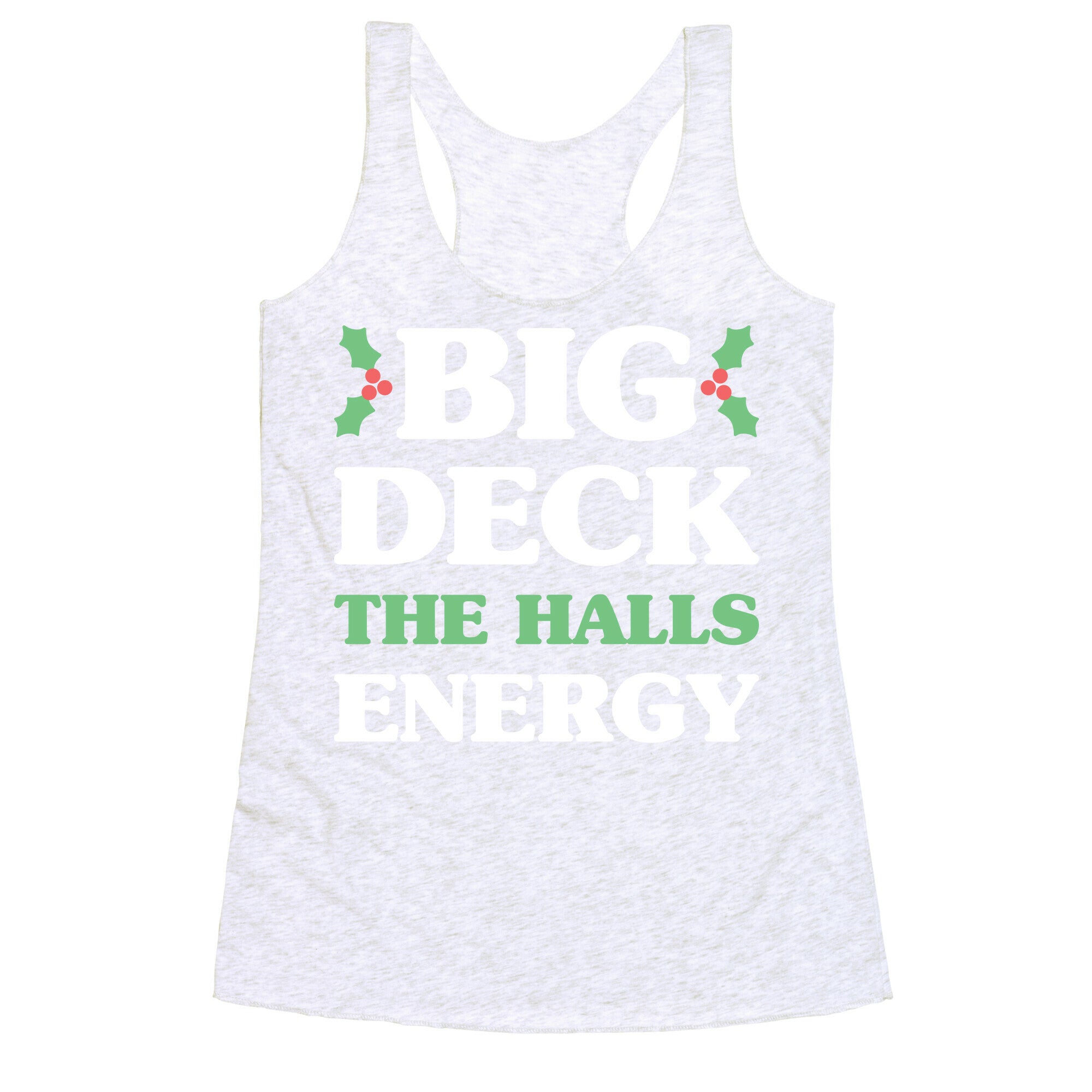 Big Deck The Halls Energy Racerback Tank